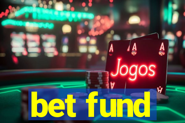 bet fund